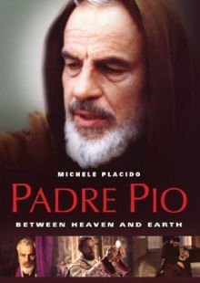 Padre Pio: Tra cielo e terra